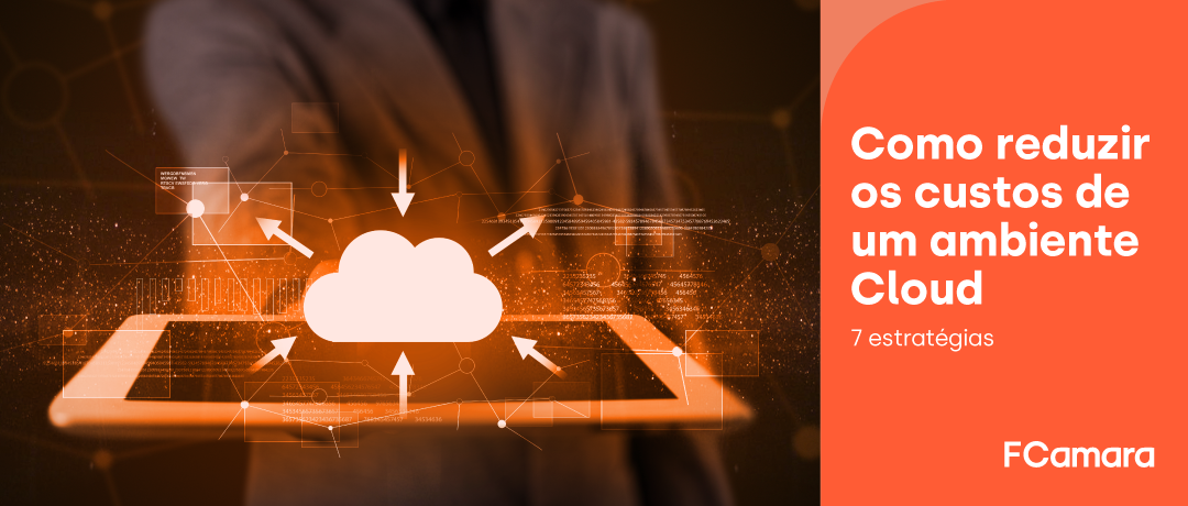 Aprenda a reduzir custos com cloud
